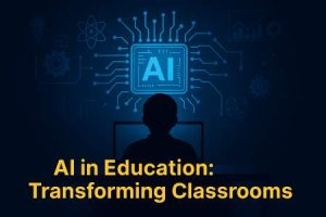 AI in Education: Transforming Classrooms